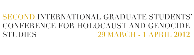 2012 -- International Graduate Students' Conference on Holocaust and Genocide Studies, 2012