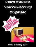 Clark Student Voices Literary Magazine, Issue 1: The Digital Edition (Spring 2023) by Clark Student Voices Literary Magazine Contributors