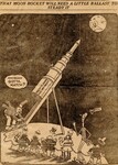 "That Moon Rocket Will Need a Little Ballast to Steady It", Oakland Tribune by Frank "Ket" Ketterwell