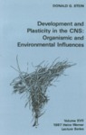 Development and Plasticity in the CNS: Organismic and Environmental Influences by Donald G. Stein