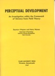 Perceptual Development: An Investigation within the Framework of Sensory-Tonic Field Theory by Seymour Wapner and Heinz Werner
