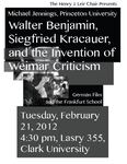 Walter Benjamin, Siegfried Kracauer, and the Invention of Weimar Criticism by Clark University